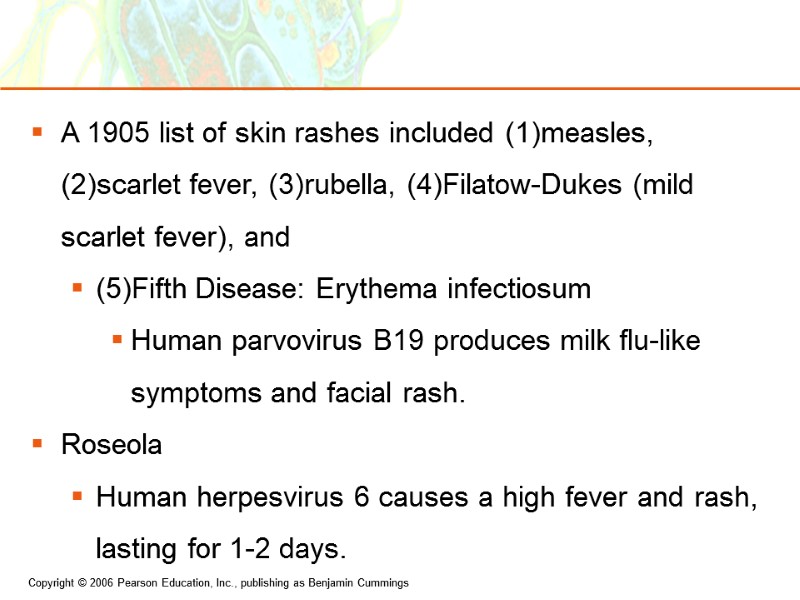 A 1905 list of skin rashes included (1)measles, (2)scarlet fever, (3)rubella, (4)Filatow-Dukes (mild scarlet